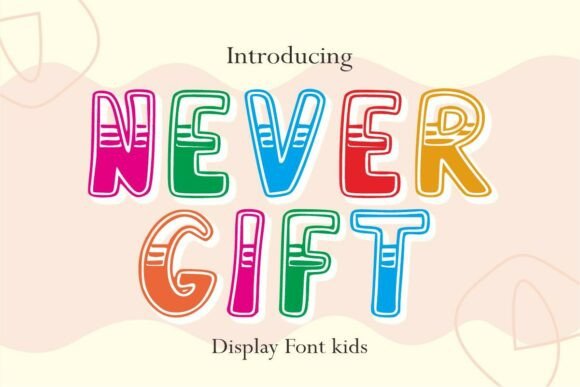 Never Gift Font: A Playful Display Font for Creative Projects