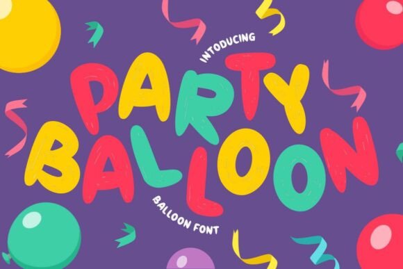 Party Balloon Font for Vibrant Campaign Design